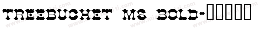 treebuchet ms bold字体转换